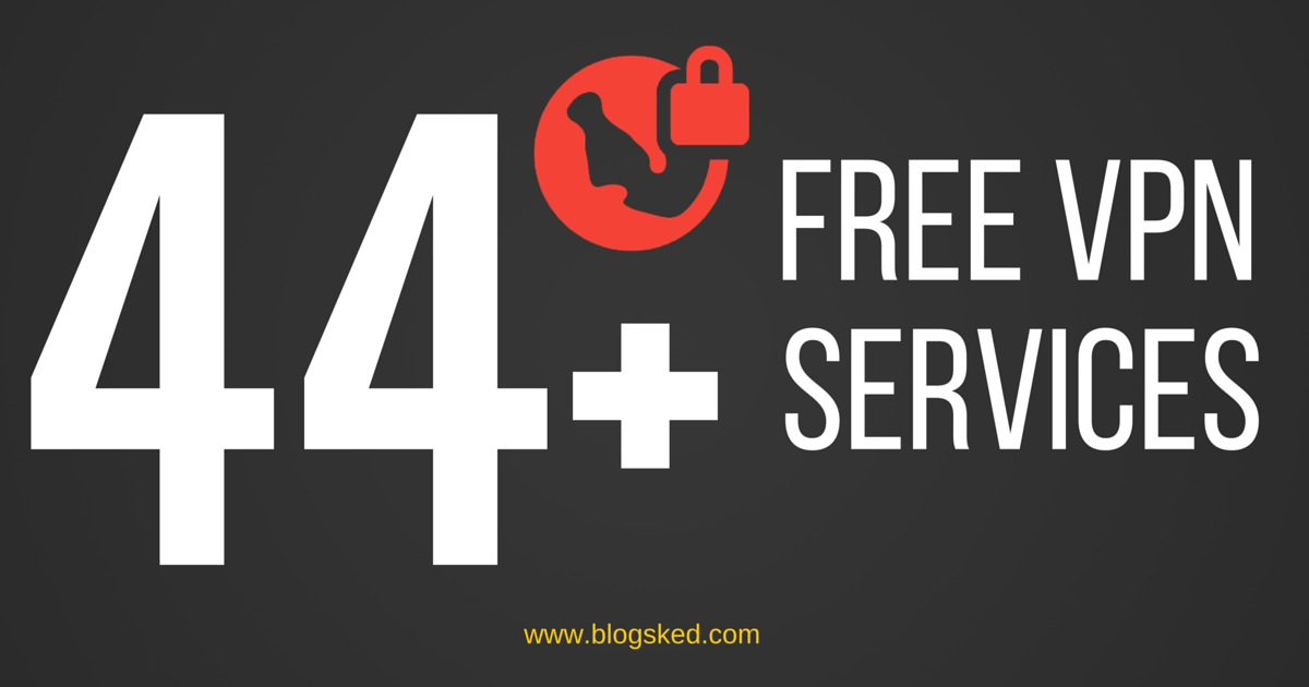 Top 44+ Best Free VPN Service Providers for 2018