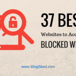 Best 37 Free Proxy Sites to Access Blocked Websites